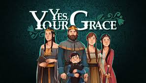 Yes Your Grace